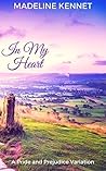 In My Heart by Madeline Kennet In My Heart by Madeline Kennet