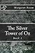 The Silver Tower of Oz by Margaret Baum