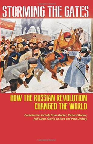 Storming the Gates: How the Russian Revolution Changed the World (Paperback)