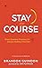 Stay The Course: Seven Esse...