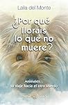 ¿Por Qué Lloráis Lo Que No Muere? (Spanish Edition)
