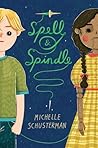 Spell and Spindle by Michelle Schusterman