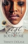 The Fist That Bound Me: A Stand Alone Novel