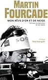 Mon Rêve d'Or et de Neige by Martin Fourcade