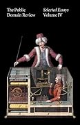The Public Domain Review: Selected Essays, Vol. IV
