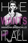 He wants it all by Marilena Barbagallo