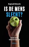Is de mens slecht...