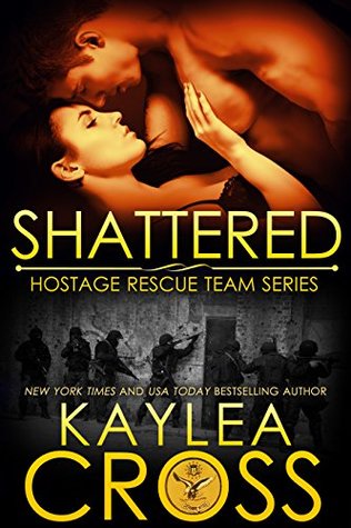 Shattered (Hostage Rescue Team, #11)
