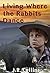 Living Where the Rabbits Dance by J.R.  Collins