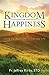 Kingdom of Happiness: Living the Beatitudes in Everyday Life
