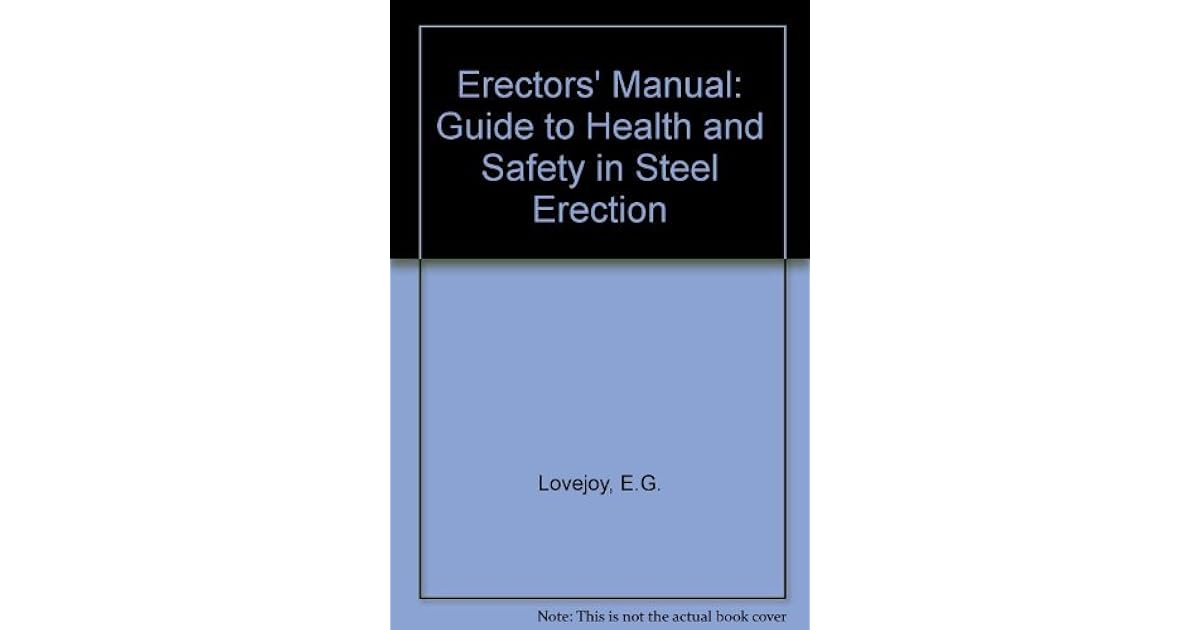 Erectors' Manual: Guide to Health and Safety in Steel Erection by E.G