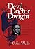 The Devil and Doctor Dwight...