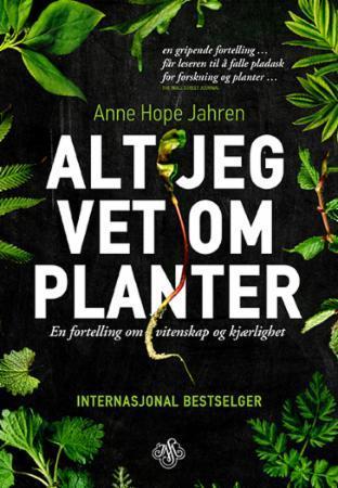 Alt jeg vet om planter: En fortelling om vitenskap og kjærlighet