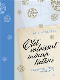 Olet valaissut minun tietäni - Presidenttien puolisot (Hardcover)