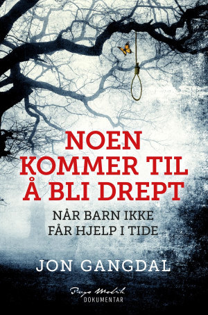 Noen kommer til å bli drept: når barn ikke får hjelp i tide