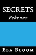 Secrets: Februar