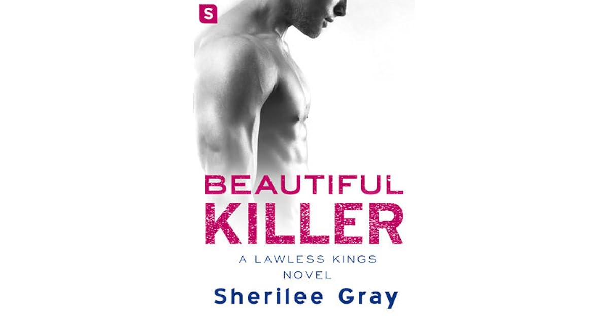 Beautiful Killer (Lawless Kings, 3) by Sherilee Gray