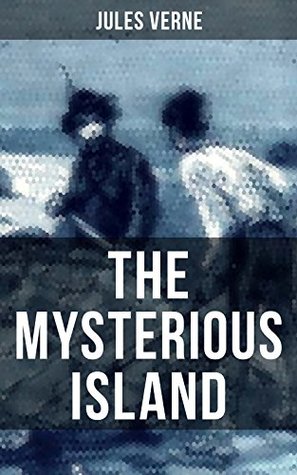 THE MYSTERIOUS ISLAND: Enriched edition. Including both the Original UK and US Translation