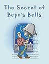 The Secret of Christmas Bells - Christian Picture Book for Children ages 4-6: A Captivatingly Christian Family Story (Bepo the Bell-ringer 1)