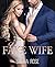 Fake Wife (Taming The Bad B...