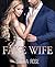Fake Wife (Taming The Bad Boy Billionaire Book 8)