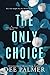 The Only Choice (Choices Tr...