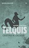 Telquis by Cristina M. Caladia