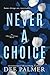 Never A Choice (The Choices...