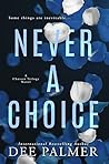 Never A Choice by Dee Palmer Never A Choice by Dee Palmer