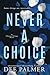 Never A Choice by Dee Palmer