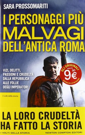 I personaggi più malvagi dell'Antica Roma