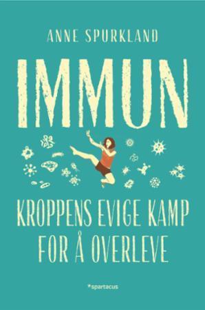 Immun - kroppens evige kamp for å overleve