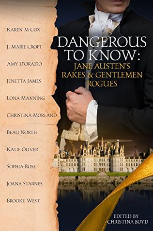 Dangerous to Know: Jane Austen's Rakes & Gentlemen Rogues (Kindle Edition)
