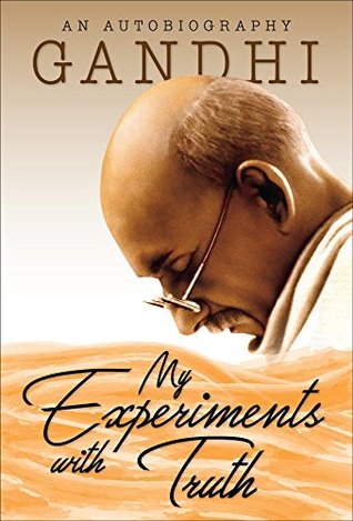 My Experiments with Truth: An Autobiography