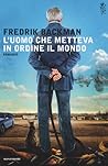 L'uomo che metteva in ordine il mondo by Fredrik Backman
