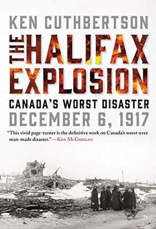 The Halifax Explosion: Canada's Worst Disaster (Kindle Edition)