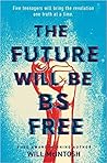 The Future Will Be BS-Free by Will McIntosh