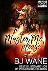 Master Me, Please (Miami Masters #2)