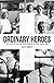Ordinary Heroes: The Story ...