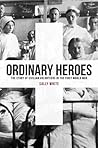 Ordinary Heroes: The Story of Civilian Volunteers in the First World War