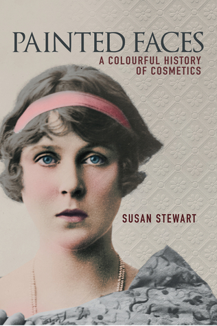 Painted Faces: A Colourful History of Cosmetics (Hardcover)