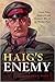 Haig's Enemy by Jonathan Boff