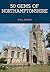 50 Gems of Northamptonshire: The History & Heritage of the Most Iconic Places