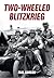 Two-Wheeled Blitzkrieg by Paul Garson