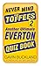 Never Mind the Toffees 2: A...