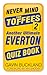 Never Mind the Toffees 2: Another Ultimate Everton Quiz Book