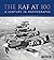 The RAF at 100: A Century i...