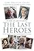 The Last Heroes: Voices of British and Commonwealth Veterans