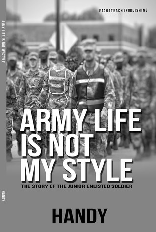 Army Life is not my Style: The story of the Junior Enlisted Soldier