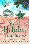 Sweet Holiday Traditions by Danielle Stewart Sweet Holiday Traditions by Danielle Stewart